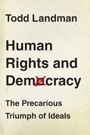 Seller image for Human Rights and Democracy: The Precarious Triumph of Ideals [Hardcover ] for sale by booksXpress