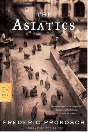 Image du vendeur pour ASIATICS (FSG Classics) by Prokosch, Frederic [Paperback ] mis en vente par booksXpress