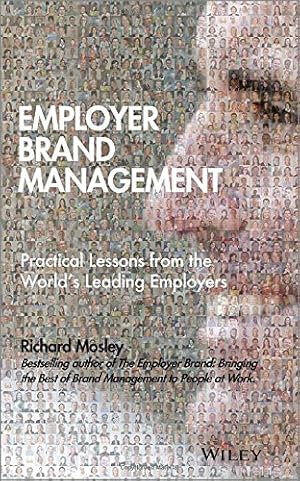 Imagen del vendedor de Employer Brand Management: Practical Lessons from the World's Leading Employers by Mosley, Richard [Hardcover ] a la venta por booksXpress