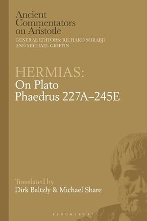 Image du vendeur pour Hermias: On Plato Phaedrus 227A245E (Ancient Commentators on Aristotle) [Hardcover ] mis en vente par booksXpress