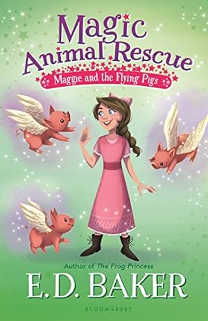 Seller image for Magic Animal Rescue 4: Maggie and the Flying Pigs by Baker, E. D. [Hardcover ] for sale by booksXpress