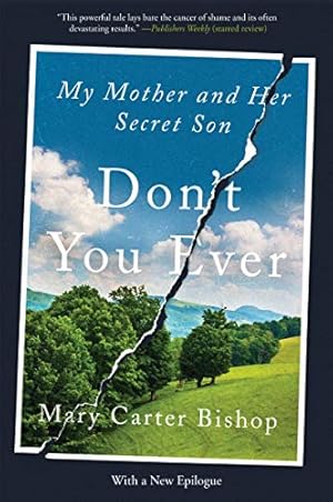 Bild des Verkufers fr Don't You Ever: My Mother and Her Secret Son by Bishop, Mary Carter [Paperback ] zum Verkauf von booksXpress