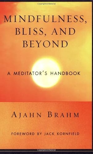 Imagen del vendedor de Mindfulness, Bliss, and Beyond: A Meditator's Handbook by Brahm, Ajahn [Paperback ] a la venta por booksXpress