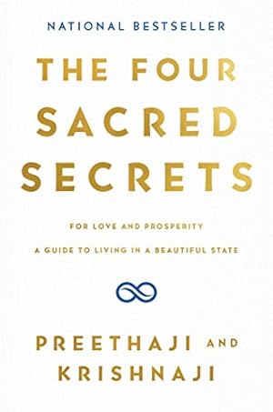 Seller image for The Four Sacred Secrets: For Love and Prosperity, A Guide to Living in a Beautiful State by Krishnaji, Preethaji [Hardcover ] for sale by booksXpress