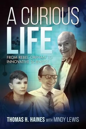 Imagen del vendedor de A Curious Life: From Rebel Orphan to Innovative Scientist by Haines PhD, Thomas H., Lewis, Mindy [Paperback ] a la venta por booksXpress