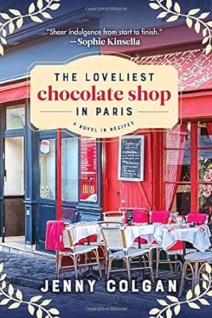Imagen del vendedor de The Loveliest Chocolate Shop in Paris: A Novel in Recipes by Colgan, Jenny [Paperback ] a la venta por booksXpress