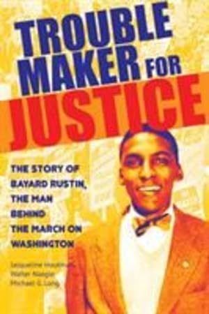 Immagine del venditore per Troublemaker for Justice: The Story of Bayard Rustin, the Man Behind the March on Washington by Long, Michael G., Houtman, Jacqueline, Neagle, Walter [Paperback ] venduto da booksXpress