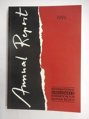 Bild des Verkufers fr International Helsinki Federation for Human Rights (IHF): Annual Report 1996. Edited by Cara M. Morris. zum Verkauf von Der Buchfreund