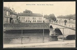 Carte postale Arcis-sur-Aube, Pont de l`Aube, Place Danton