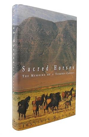 SACRED HORSES Memoirs of a Turkmen Cowboy