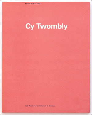 Immagine del venditore per Cy Twombly : ?uvres de 1973 - 1983 venduto da Specific Object / David Platzker