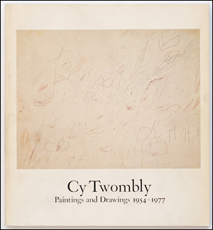 Bild des Verkufers fr Cy Twombly : Paintings and Drawings : 1954 - 1977 zum Verkauf von Specific Object / David Platzker