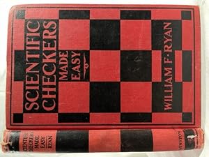 Seller image for Scientific Checkers Made Easy: A Simplified Guide for the Beginner and an Up-To-Date Manual for the Advanced Player, Illustrated by Many New and Original Examples of Actual Play and Illuminating Anecdotes for sale by UHR Books