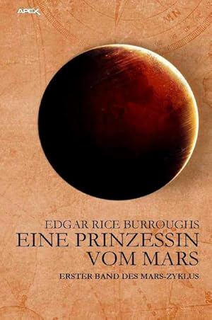 Bild des Verkufers fr EINE PRINZESSIN VOM MARS : Erster Band des MARS-Zyklus zum Verkauf von AHA-BUCH GmbH