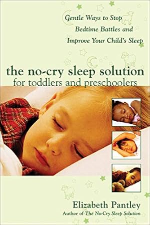 Seller image for The No-Cry Sleep Solution for Toddlers and Preschoolers: Gentle Ways to Stop Bed for sale by Brockett Designs