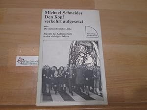 Bild des Verkufers fr Den Kopf verkehrt aufgesetzt oder die melancholische Linke : Aspekte d. Kulturzerfalls in d. siebziger Jahren. Michael Schneider / Sammlung Luchterhand ; 324 zum Verkauf von Antiquariat im Kaiserviertel | Wimbauer Buchversand