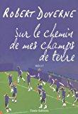 Bild des Verkufers fr Sur Le Chemin De Mes Champs De Terre : Rcit zum Verkauf von RECYCLIVRE