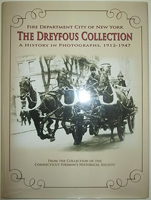 Seller image for Fire Department City of New York. The Dreyfous Collection. A History in Photographs, 1912-1947. From the Collection of the Connecticut Fireman's Historical Society for sale by Mare Booksellers ABAA, IOBA