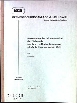 Imagen del vendedor de Untersuchung der Elektronenstruktur der Edelmetalle und ihrer verdnnten Legierungen mittels de Haas-van Alpen Effekt Berichter der Kernforschungsanlage Jlich, Nr. 1393 a la venta por books4less (Versandantiquariat Petra Gros GmbH & Co. KG)