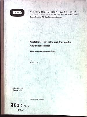 Imagen del vendedor de Kristallfilter fr kalte und thermische Neutronenstrahlen. (Eine Datenzusammenstellung) Berichte der Kernforschungsanlage Jlich, Nr. 875 a la venta por books4less (Versandantiquariat Petra Gros GmbH & Co. KG)