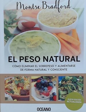 EL PESO NATURAL Cómo eliminar el sobrepeso y alimentarse de forma natural