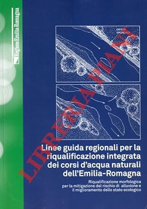 Linee guida regionali per la riqualificazione integrata dei corsi d'acqua naturali dell'Emilia-Ro...