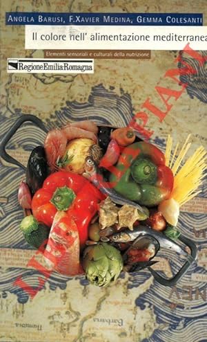 Il colore nell'alimentazione mediterranea. Elementi sensitivi e culturali della nutrizione.