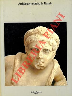 Artigianato artistico. L'Etruria settentrionale interna in età ellenistica.