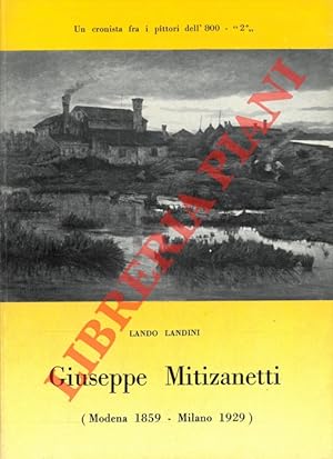 Giuseppe Mitizanetti (Modena 1859 - Milano 1929) .