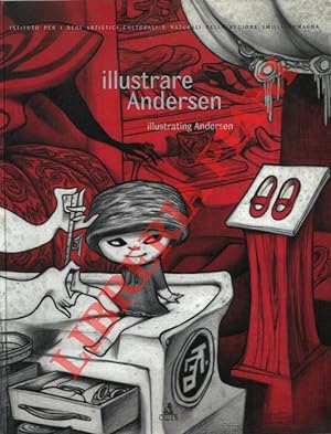 Illustrare Andersen. Illustrating Andersen. Bologna, 13 aprile/13 maggio 2005.