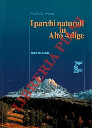 Bild des Verkufers fr I parchi naturali in Alto Adige. zum Verkauf von Libreria Piani