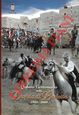 Quinto Centenario della Disfida di Barletta 1503-2003. Agenda delle Celebrazioni.