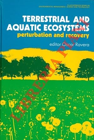 Terrestrial and Acquatic Ecosystems. Perturbation and Recovery.