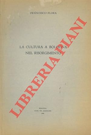 Imagen del vendedor de La cultura a Bologna nel Risorgimento. a la venta por Libreria Piani