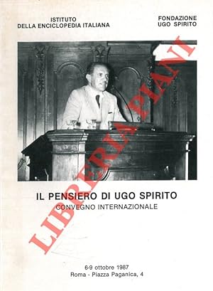 Il pensiero di Ugo Spirito. Convegno Internazionale 6-9 ottobte 1987.
