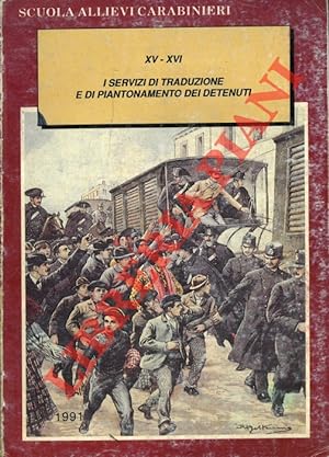 Scuola Allievi Carabinieri. XV-XVI. I servizi di traduzione e di piantonamento dei detenuti.