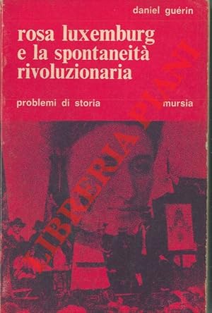 Rosa Luxemburg e la spontaneità rivoluzionaria.