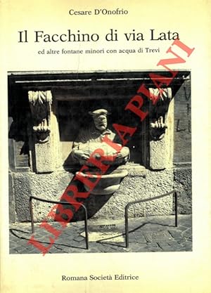 Imagen del vendedor de Il Facchino di via Lata ed altre fontane minori con acqua di Trevi. a la venta por Libreria Piani