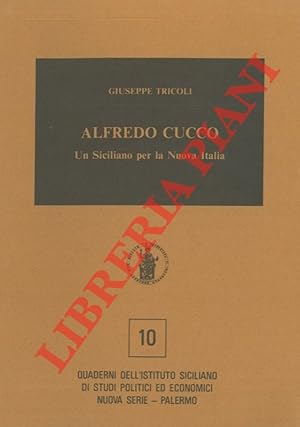 Alfredo Cucco. Un siciliano per la Nuova Italia.