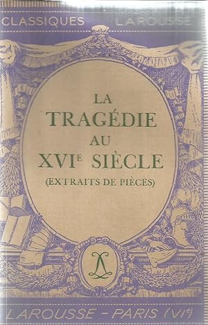 Seller image for La tragdie au XVIe sicle - extraits de pice for sale by Joie de Livre