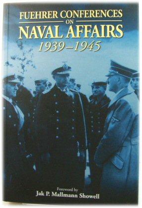 Seller image for Fuehrer Conferences on Naval Affairs, 1939 - 1945 for sale by PsychoBabel & Skoob Books