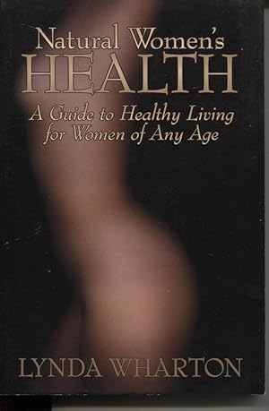 Bild des Verkufers fr Natural Women's Health A Guide To Healthy Living For Women Of Any Age zum Verkauf von Dromanabooks