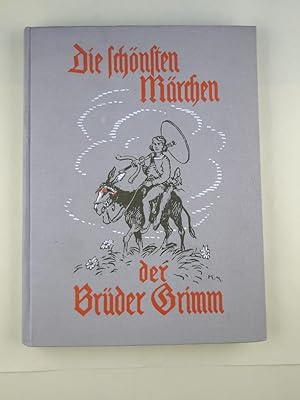 Die schönsten Märchen der Brüder Grimm. Mit vielen Bildern von K. Mühlmeister.