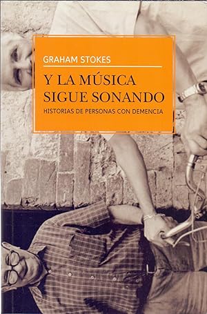 Imagen del vendedor de Y LA MUSICA SIGUE SONANDO - HISTORIAS DE PERSONAS CON DEMENCIA a la venta por Libreria 7 Soles