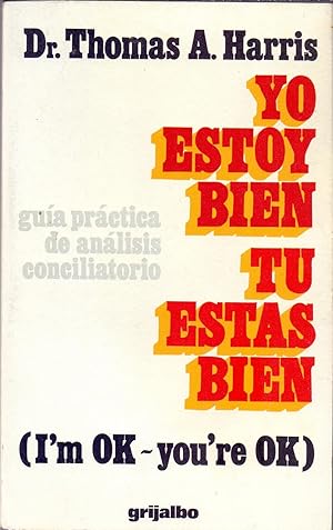 Image du vendeur pour YO ESTOY BIEN, TU ESTAS BIEN - GUIA PRACTICA DE ANALISIS CONCILIATORIO mis en vente par Libreria 7 Soles