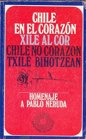 Bild des Verkufers fr HOMENAJE A PABLO NERUDA / CHILE EN EL CORAZON XILE AL COR / CHILE NO CORAZON TXILE BIHOTZEAN / HOMENAJE A PABLO NERUDA zum Verkauf von Libreria 7 Soles