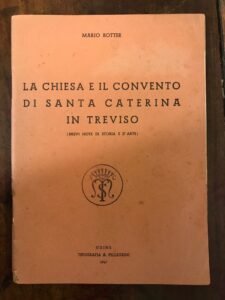 Imagen del vendedor de LA CHIESA E IL CONVENTO DI SANTA CATERINA IN TREVISO (BREVI NOTE DI STORIA E D'ARTE) a la venta por AL VECCHIO LIBRO