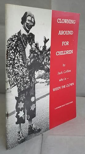 Imagen del vendedor de Clowning Around For Children. by Jack Collins who is - Weedy the Clown). a la venta por Addyman Books