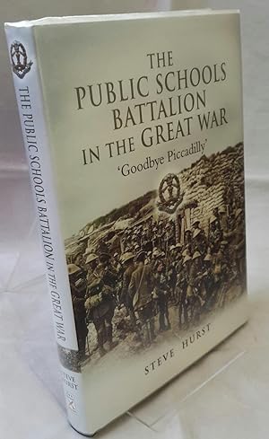 Seller image for The Public Schools Battalion in the Great War: A History of the 16th (Public Schools) Battalion of the Middlesex Regiment (Duke of Cambridge's Own). August 1914 to July 1916. for sale by Addyman Books