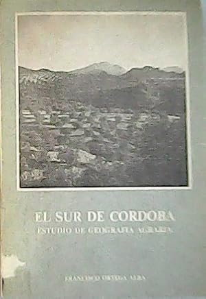 Imagen del vendedor de EL SUR DE CRDOBA. Estudio de geografa agraria T. II. a la venta por Librera y Editorial Renacimiento, S.A.